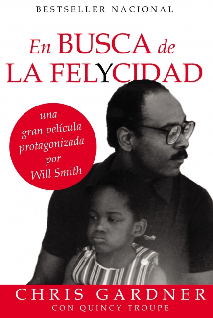 En busca de la felycidad (Pursuit of Happyness - Spanish Edition)
